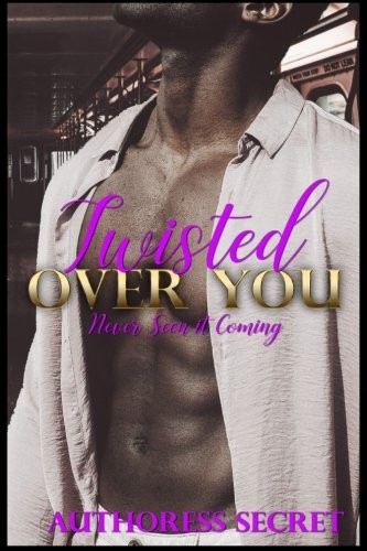 Twisted Over You