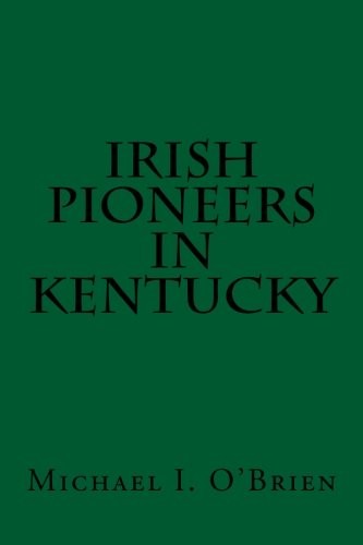 Irish Pioneers In Kentucky