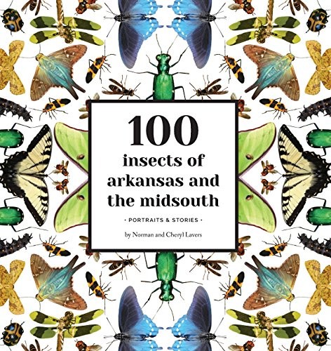 100 Insects of Arkansas and the Midsouth