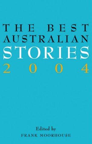 The Best Australian Stories 2004