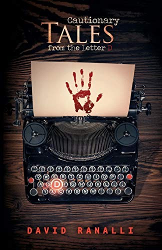 Cautionary Tales from the Letter D