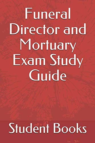 Funeral Director and Mortuary Exam Study Guide
