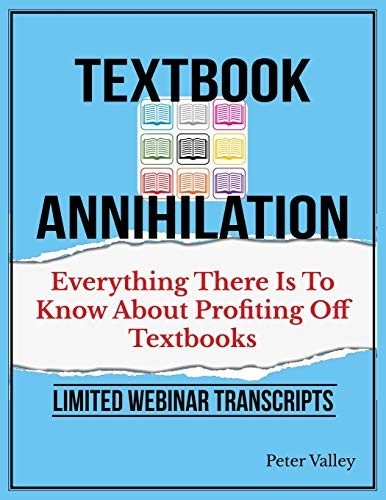 Texthbook Annihilation - Complete Webinar Transcripts