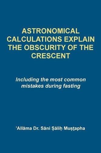 Astrological Calculations Explain the Obscurity of the Crescent