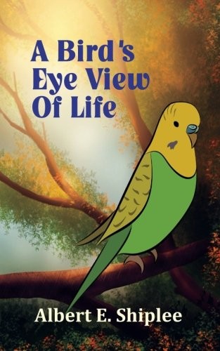 A Bird's Eye View of Life