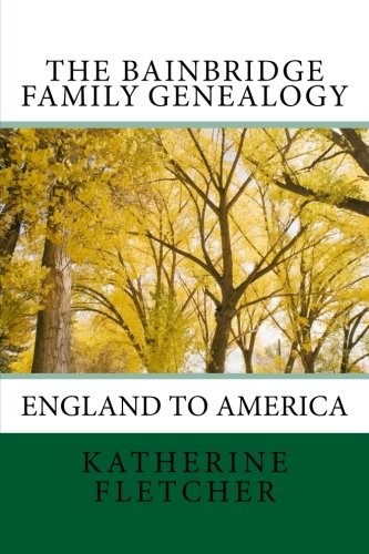 The Bainbridge Family Genealogy