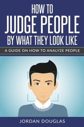 How To Judge People By What They Look Like