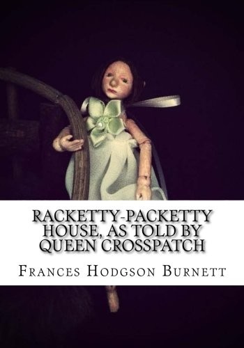 Racketty-Packetty House, as Told by Queen Crosspatch