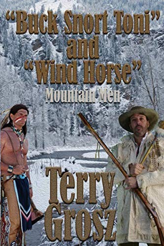 "Buck Snort" Toni and "Wind Horse", Mountain Men