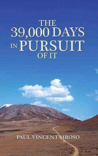 The 39,000 Days in Pursuit of It