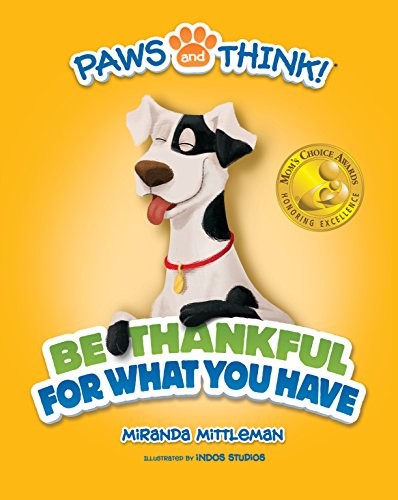 PAWS and THINK! Be Thankful For What You Have