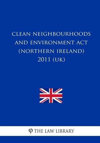 Clean Neighbourhoods and Environment Act  2011