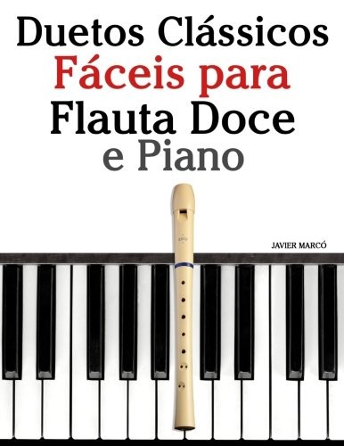 Duetos Clássicos Fáceis para Flauta Doce e Piano