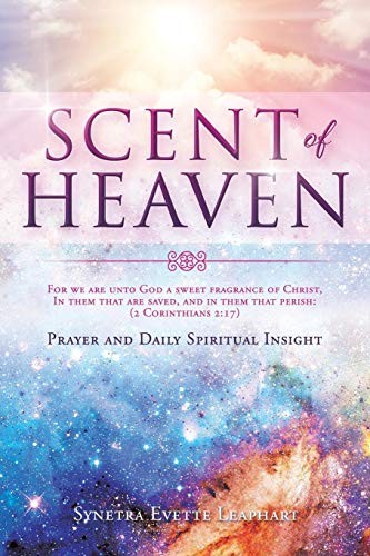 Scent of Heaven for We Are Unto God a Sweet Fragrance of Christ, in Them That Are Saved, and in Them That Perish