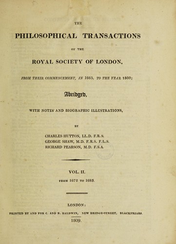 The philosophical transactions of the Royal Society of London, from their commencement, in 1665, to the year 1800