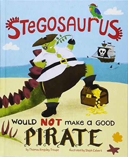 A Stegosaurus Would NOT Make a Good Pirate