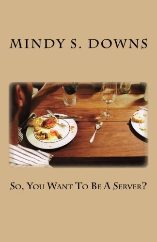 So, You Want To Be A Server?