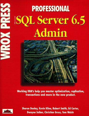 Professional Microsoft SQL server 6.5 admin