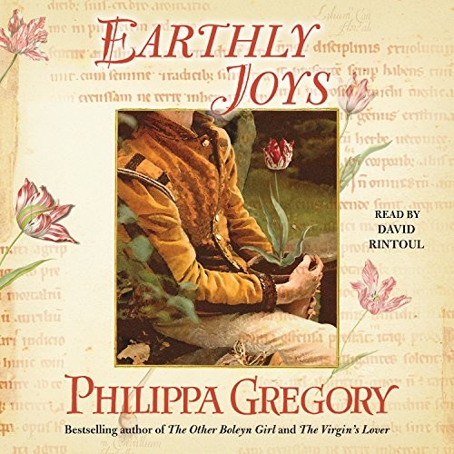 Earthly Joys : A Novel