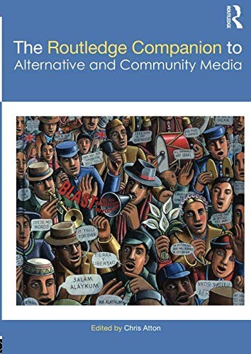 The Routledge Companion to Alternative and Community Media