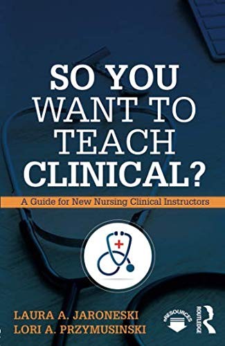 So You Want to Teach Clinical?