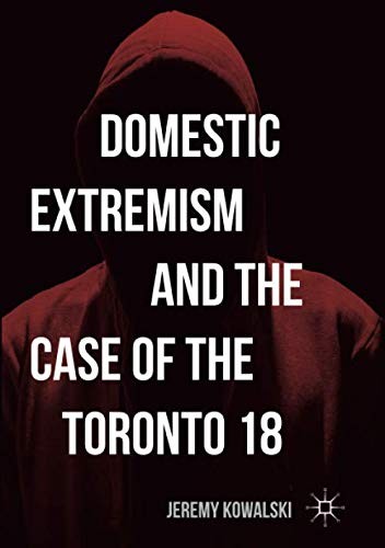 Domestic Extremism and the Case of the Toronto 18