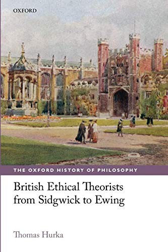 British Ethical Theorists from Sidgwick to Ewing