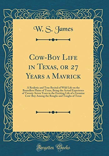 Cow-Boy Life in Texas, or 27 Years a Mavrick
