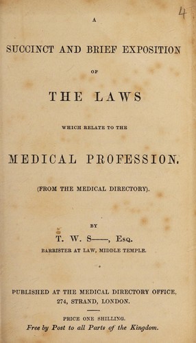 A succinct and brief exposition of the laws which relate to the medical profession