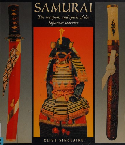 Samurai : the weapons and spirit of the Japanese warrior