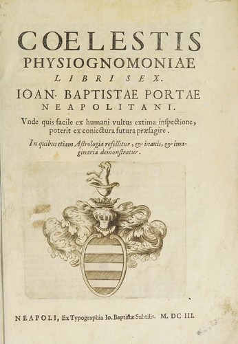 Coelestis physiognomoniae libri sex Ioan. Baptistae Portae Neapolitani