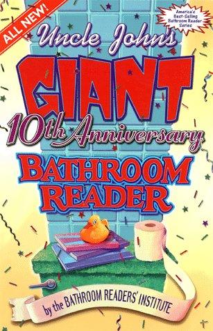 Uncle John's Giant 10th Anniversary Bathroom Reader (Uncle John's Bathroom Reader Series)