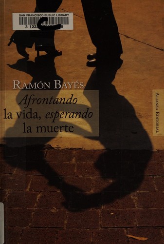 Afrontando la vida, esperando la muerte