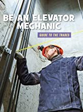 Be an elevator mechani