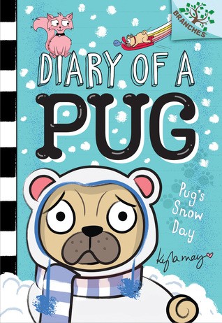 Pug’s Snow Day (Diary of a Pug #2)