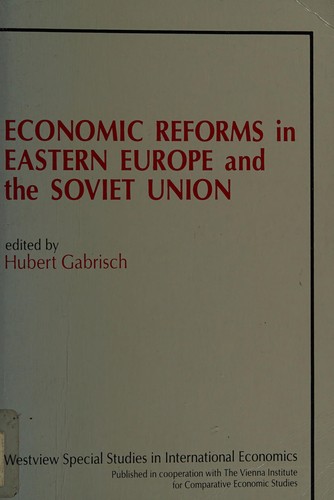 Economic Reforms in Eastern Europe and the Soviet Union (Westview Special Studies in International Economics)