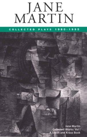 Jane Martin Collected Works Volume I