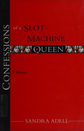 Confessions of a slot machine queen
