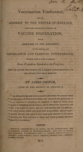 Vaccination vindicated, or an address to the people of England, upon the important subject of vaccine inoculation. With remarks on the necessity, in its behalf, of legislative and clerical interference ...