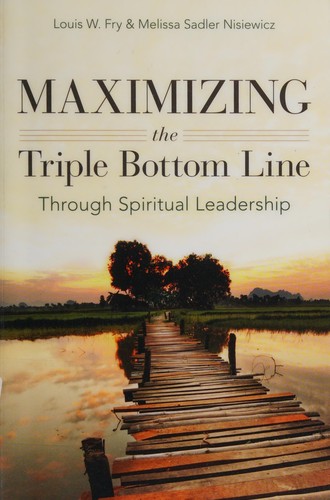 Maximizing the triple bottom line through spiritual leadership