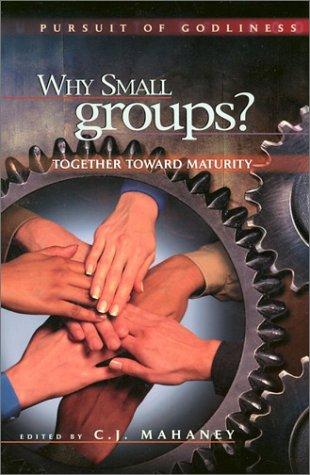 Why small groups?