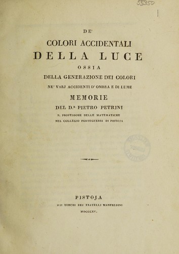 De' colori accidentali della luce ossia della generazione dei colori ne' varj accidenti d'ombra e di lume memorie