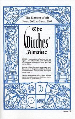 The Witches' almanac : Spring 2006-Spring 2007 : combining the mysterious and arcane secrets of an Old England witch with one from New England