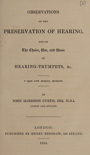 Observations on the preservation of hearing, and on the choice, use, and abuse of hearing-trumpets