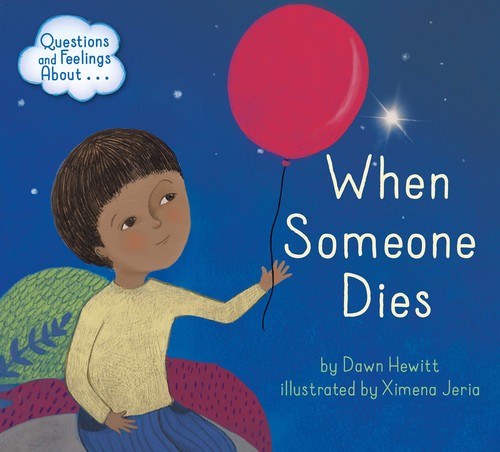 Questions and feelings about when someone dies