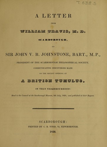 A letter ... to Sir John V.B. Johnstone communicating discoveries made on the recent opening of a British tumulus