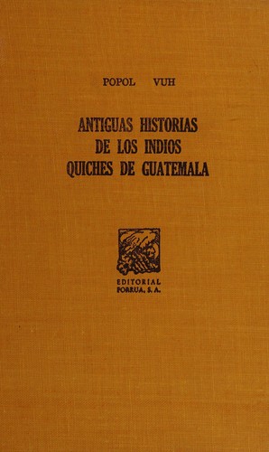 Antiguas historias de los indios quichés de Guatemala