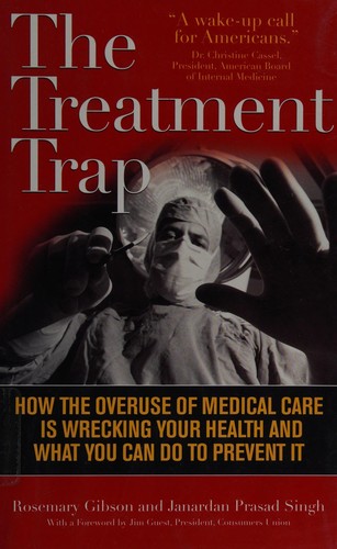 How the overuse of medical care is wrecking your health and what you can do to prevent It