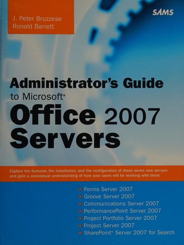 Administrator's guide to Microsoft Office 2007 servers