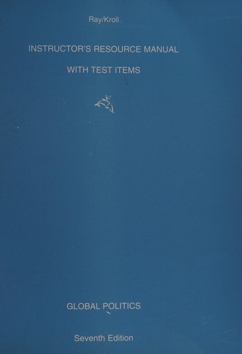 Instructor's resource manual with test items to accompany Global Politics